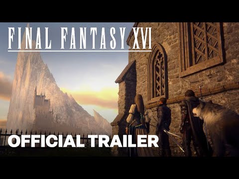 FINAL FANTASY XVI  The World of Valisthea Trailer | PAX East 2023